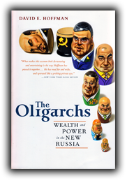 The Oligarchs: Wealth and Power in the New Russia 